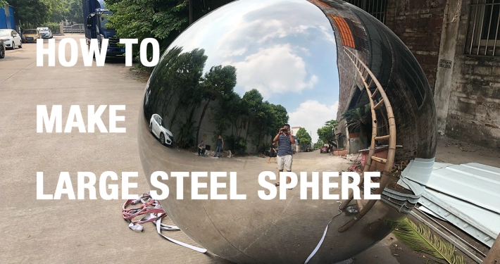 how to make large steel sphere